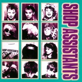Shop Assistants - I Don't Wanna Be Friends with You