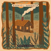 Daniel Wander - Roots & Leaves