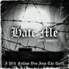 Hate Me, I Will Follow You Into the Dark - Single album lyrics, reviews, download