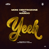 Yeeh (feat. Marioo) - Moni Centrozone
