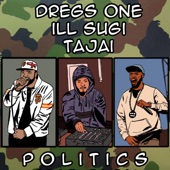 Dregs One, Ill Sugi, Tajai - Politics