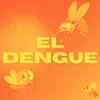 Stream & download El Dengue - Single