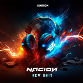 New Sh!t (Extended Mix) - Nacion