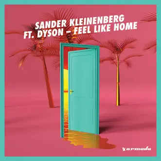 Feel Like Home (feat. Dyson) by Sander Kleinenberg song reviws