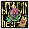 Broke My Heart - Single