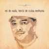 Rei de Nada, Herói de Coisa Nenhuma - EP