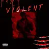 Violent - Single album lyrics, reviews, download