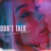 Don't Talk - Single