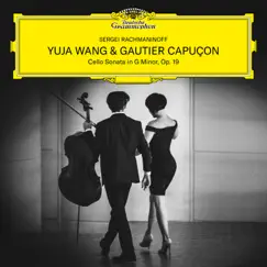 Rachmaninoff: Cello Sonata in G Minor, Op. 19 by Gautier Capuçon & Yuja Wang album reviews, ratings, credits