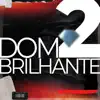 Dom Brilhante, Vol. 2 - Single album lyrics, reviews, download