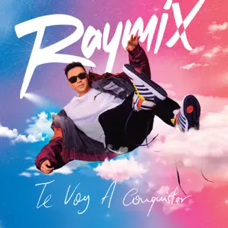 Te Voy A Conquistar by Raymix album reviews, ratings, credits