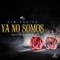 Ya No Somos - Kim Loaiza & Ovy On the Drums lyrics