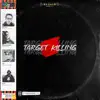 Target Killing (feat. Jay Alvi, Hashim Ishaq, JJ47 & MOJI) - Single album lyrics, reviews, download