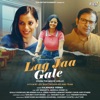 Lag Jaa Gale (From 'Leela') - Single