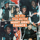 Night Away (Dance) - A1 x J1 &amp; Tion Wayne Cover Art