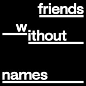 Friends Without Names - Single