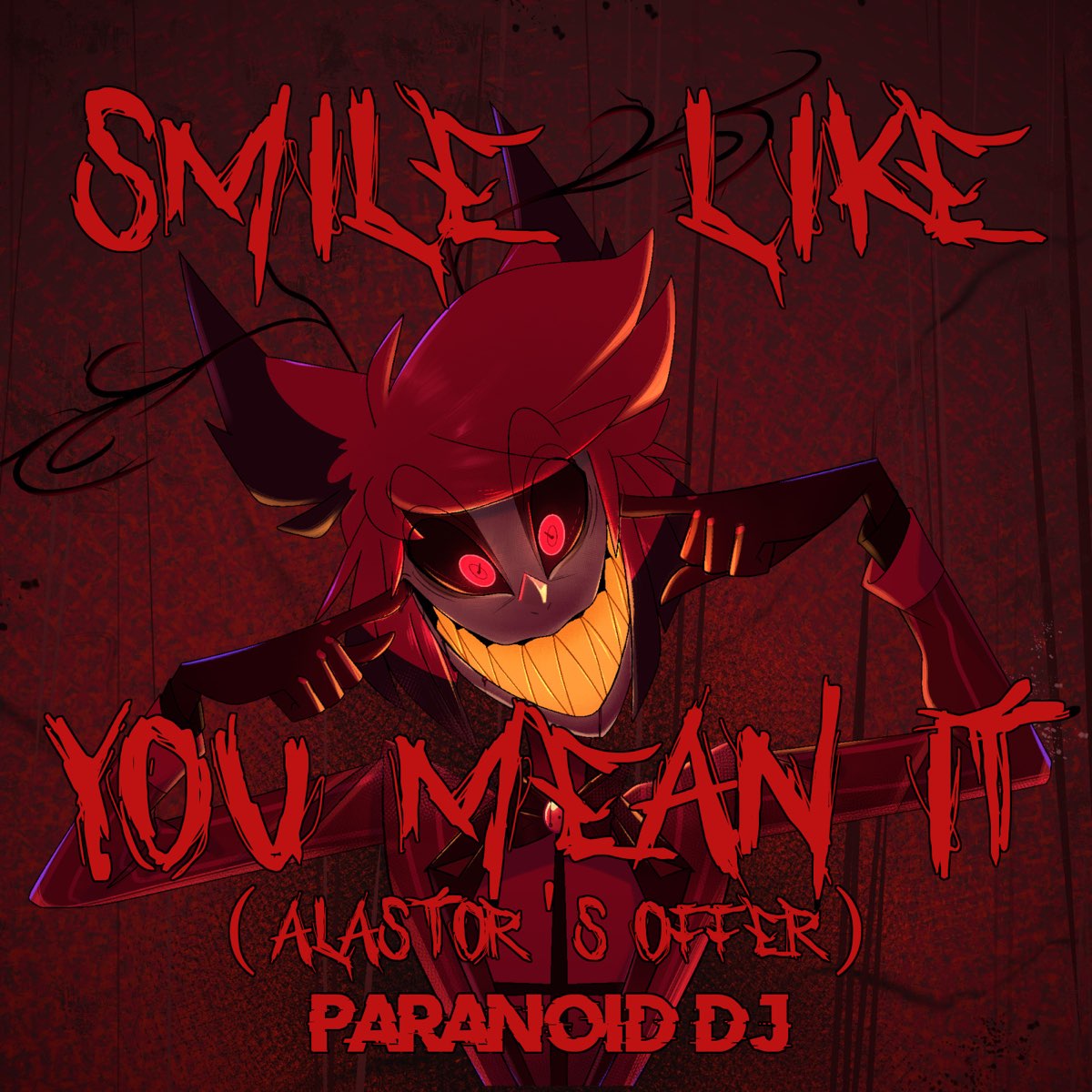 ‎smile Like You Mean It Alastors Offer Single By Paranoid Dj On Apple Music 8330