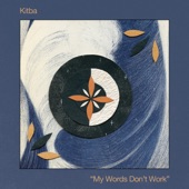 Kitba - My Words Don't Work