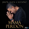 MAMÁ PERDÓN - Single