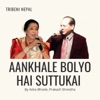 Aankhale Bolyo Hai Suttukai - Single