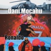 Dani Mocanu - Ronaldo