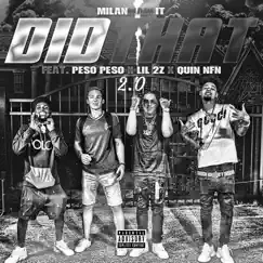 Did That 2.0 - Single (feat. Quin NFN, Lil 2z & Peso Peso) - Single by MilanMadeIt album reviews, ratings, credits