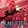 In My City - Single album lyrics, reviews, download