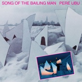 Pere Ubu - The Vulgar Boatman Bird