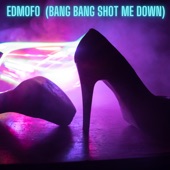 Edmofo (Bang Bang/Shot Me Down) artwork