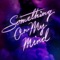 Something On My Mind cover