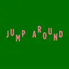 Jump Around (Extended Mix) song lyrics