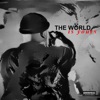 THE WORLD IS YOURS - Single