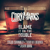Blame It On The Double (feat. Jason Hook & Tyler Connolly) - Cory Marks