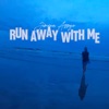 Run Away With Me - Single