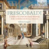 Frescobaldi: Complete Unpublished Works for Harpsichord and Organ