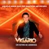 Vigário - Aquele Amor Que Faz Gostoso Me Deixou