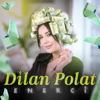 Enerci - Dilan Polat