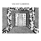 Vacant Gardens - He Moves Through Mountains