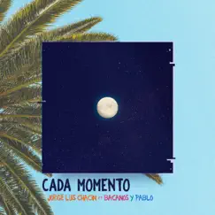 Cada Momento (feat. Bacanos & Pablo) - Single by Jorge Luis Chacín album reviews, ratings, credits