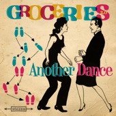 Groceries 2.0 - Another Dance
