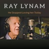Ray Lynam - He Stopped Loving Her Today