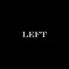 Stream & download Left - Single