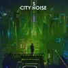 Stream & download City Noise - Single