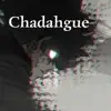 Stream & download Chadahgue (feat. ZouX & Vefly) - Single