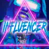 Influencer - Single album lyrics, reviews, download