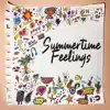 Summertime Feelings - Single album lyrics, reviews, download