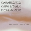 Casablanca Cafe / Walk from Agadir - Single