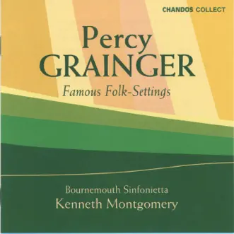 Grainger: Famous Folk Settings by Kenneth Montgomery, Bournemouth Sinfonietta, Moray Welsh & Philip Martin album reviews, ratings, credits