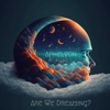 Are We Dreaming? - Single