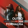 Outro na Fornalha (Ao Vivo) - Single